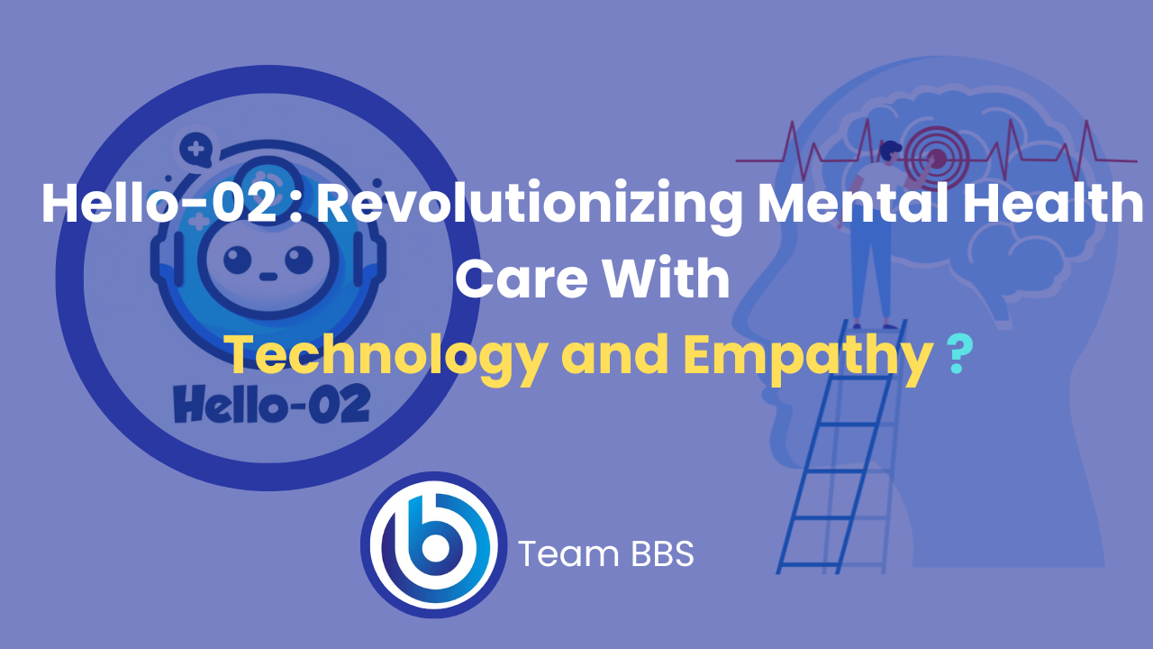 Hello-02 App: Revolutionizing Mental Health Care With Technology and Empathy